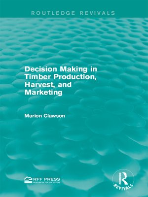 cover image of Decision Making in Timber Production, Harvest, and Marketing